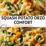 Comforting Butternut Squash, Potato and Spinach Orzo 4 Closeup of creamy orzo pasta with roasted butternut squash chunks, potato bites, and fresh spinach 2