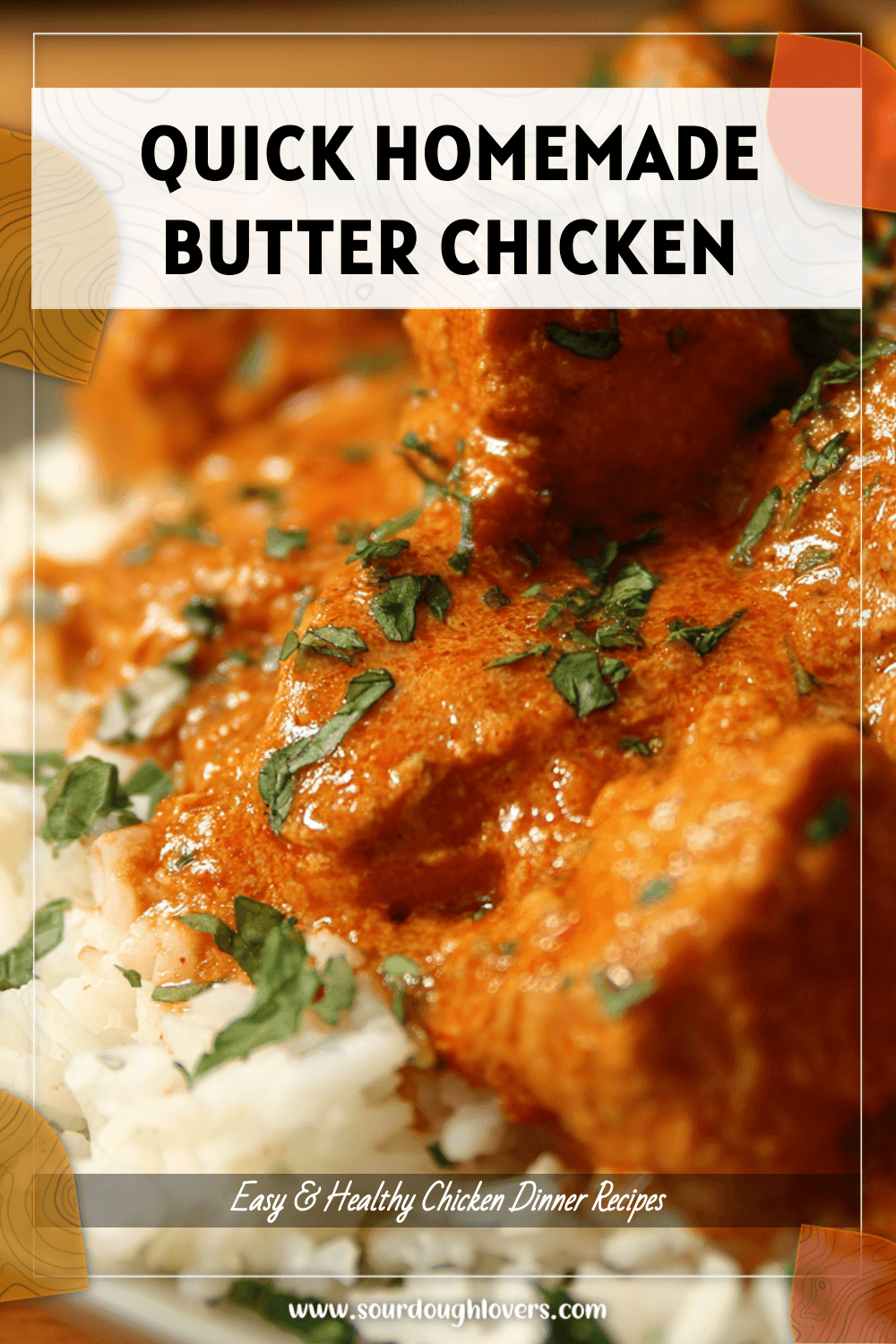 Quick & Easy Homemade Butter Chicken Dinner 3 Quick and Easy Homemade Butter Chicken Dinner