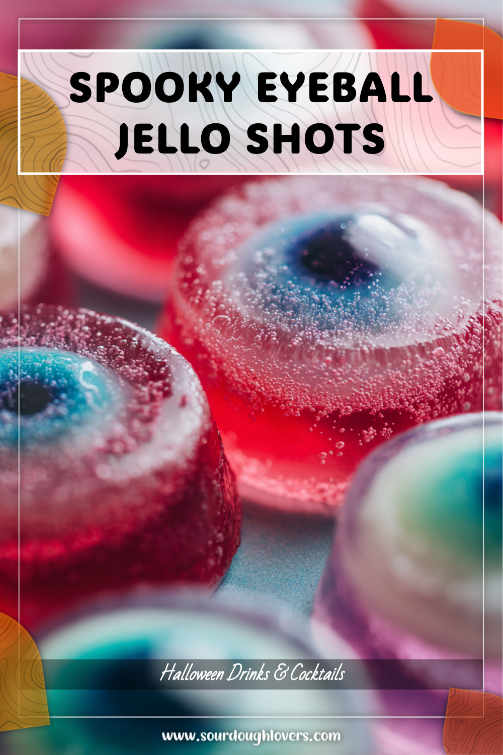 Spooky & Fun Halloween Jello Shots Eyeball Style 3 Spooky & Fun Halloween Jello Shots Eyeball Style