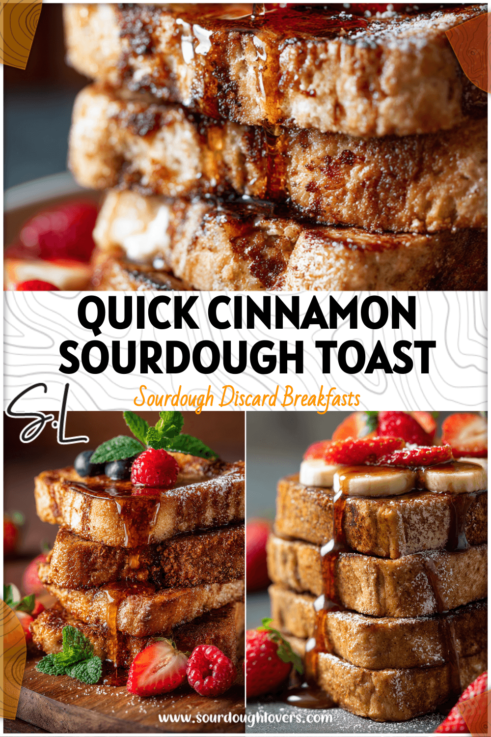 Rustic slices of Sourdough Cinnamon Bread French Toast stacked with cinnamon drizzle and fresh fruit.