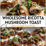 Rustic Ricotta Toast topped with mushrooms and microgreens for a balanced Plats Healthy brunch.