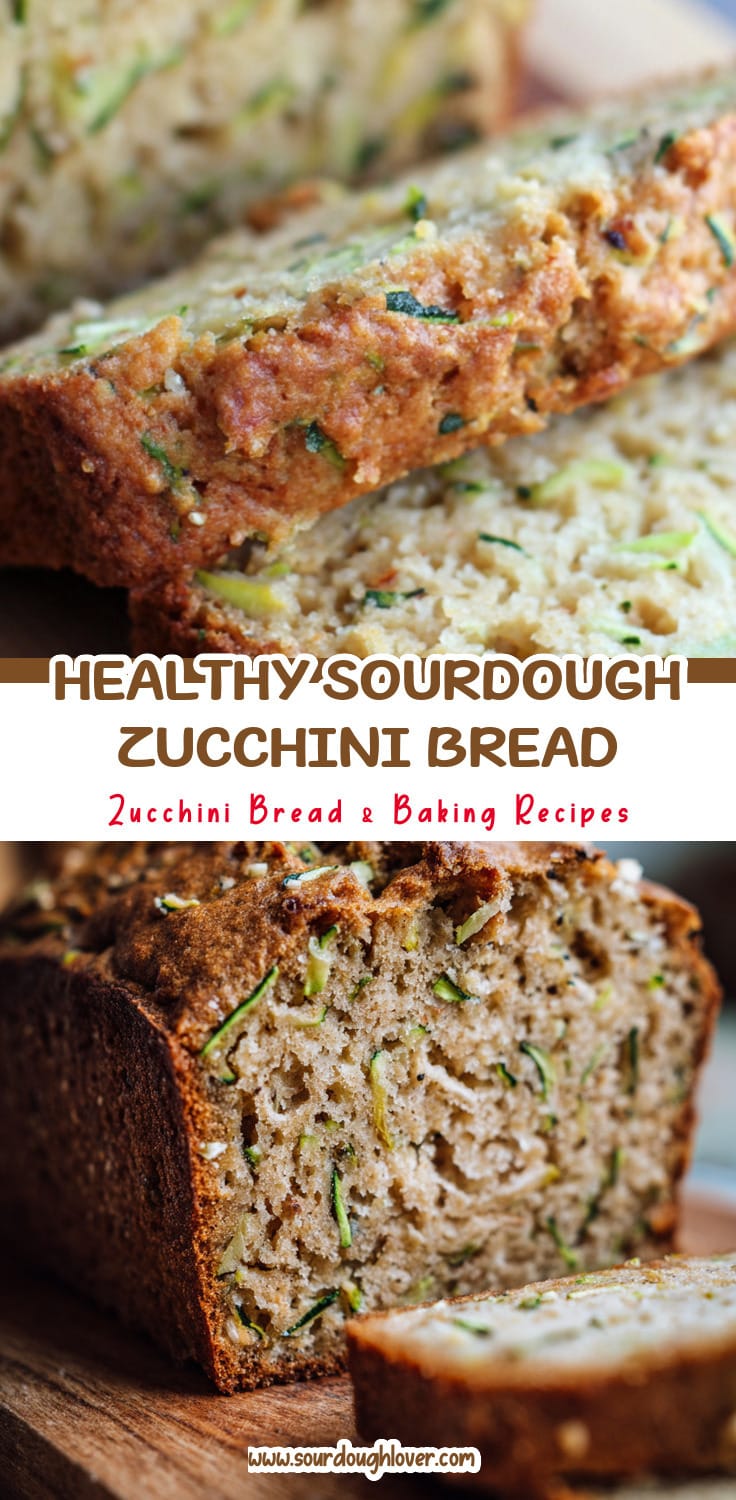 Healthy Sourdough Zucchini Bread (Summer Sourdough Recipe)